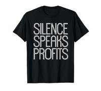 Entrepreneur Business Owner Silence Speaks Profits T-Shirt