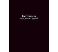 Entrepreneur Daily Planner Journal: Plan Your Goals, Track Your Tasks, and Build Your Business Success with Daily Planning and Progress Tracking (The Real Entrepreneur)