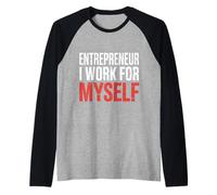 Entrepreneur I Work for Myself Mindset Grind Work - Raglan Baseball Tee