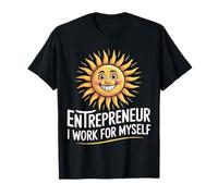Entrepreneur I Work for Myself Mindset Grind Work - T-Shirt
