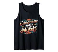 Entrepreneur I Work for Myself Mindset Grind Work - Tank Top