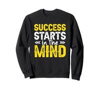 Entrepreneur Motivational Saying Success Starts In The Mind Sweatshirt