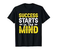 Entrepreneur Motivational Saying Success Starts in The Mind T-Shirt