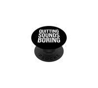Entrepreneur Quitting Sounds Boring Startup Grind PopSockets Adhesive PopGrip
