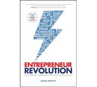 Entrepreneur Revolution : How to Develop your Entrepreneurial Mindset and Start a Business that Works