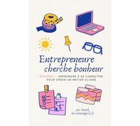 Entrepreneure cherche bonheur - épisode 1 : apprendre à se connaître pour créer un métier aligné: Guide pour femmes sensibles et multipotentielles voulant créer un business qui leur ressemble