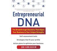 Entrepreneurial DNA: The Breakthrough Discovery that Aligns Your Business to Your Unique Strengths (BUSINESS BOOKS)