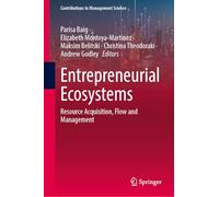 Entrepreneurial Ecosystems: Resource Acquisition, Flow and Management (Contributions to Management Science)