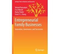 Entrepreneurial Family Businesses : Innovation, Governance, and Succession