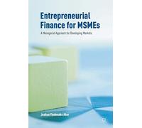 Entrepreneurial Finance for MSMEs: A Managerial Approach for Developing Markets