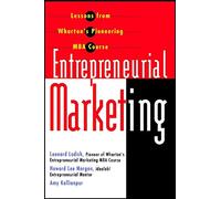 Entrepreneurial Marketing: Lessons from Wharton′s Pioneering MBA Course