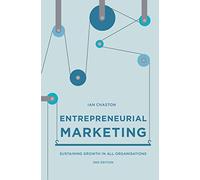 Entrepreneurial Marketing: Sustaining Growth in All Organisations
