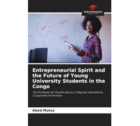 Entrepreneurial Spirit and the Future of Young University Students in the Congo: The Professional Qualifications of Degrees Awarded by Congolese Universities