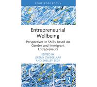 Entrepreneurial Wellbeing : Perspectives in SMEs based on Gender and Immigrant Entrepreneurs