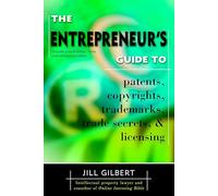 Entrepreneur's Guide to Patents, Copyrights, Trademarks, Trade Secrets & Licensing.