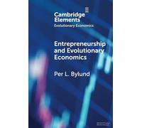 Entrepreneurship and Evolutionary Economics (Elements in Evolutionary Economics)