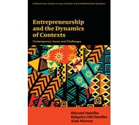 Entrepreneurship and the Dynamics of Contexts : Contemporary Issues and Challenges