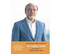 Entrepreneurship as done by Ali Asghar Amiri: The Founder of Espinas Hotels Chain (Iranian Great Entrepreneurs)