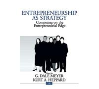 Entrepreneurship as Strategy: Competing on the Entrepreneurial Edge (Entrepreneurship & the Management of Growing Enterprises)