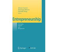 Entrepreneurship: Concepts, Theory and Perspective. Cuervo, Ribeiro, Roig<|