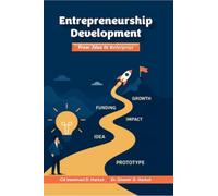 Entrepreneurship Development: From Idea to Enterprise