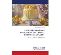 ENTREPRENEURSHIP EDUCATION AND SMALL BUSINESS SUCCESS:: BETTY’S BAKERY, HARROGATE