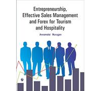 Entrepreneurship Effective Sales Management and Forex for Tourism and Hospitality [Unknown Binding] Annamalai Mururgan [Paperback] Annamalai Mururgan