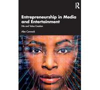 Entrepreneurship in Media and Entertainment – Hits and Value Creation – Routledge