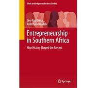 Entrepreneurship in Southern Africa: How History Shaped the Present (Ethnic and Indigenous Business Studies)