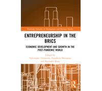 Entrepreneurship in the BRICS : Economic Development and Growth in the Post-Pandemic World