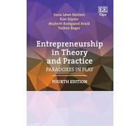 Entrepreneurship in Theory and Practice: Paradoxes in Play, Fourth Edition