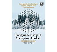 Entrepreneurship in Theory and Practice: Paradoxes in Play, Third Edition
