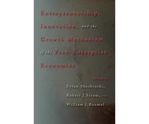 Entrepreneurship, Innovation, and the Growth Mechanism of the Free-Enterprise Economies