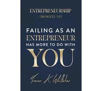 Entrepreneurship Minus 101 - Why Most Businesses Fail Before Year One (Entrepreneurship Mastery Series)