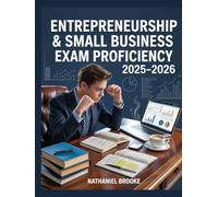 Entrepreneurship & Small Business Exam Proficiency 2025-2026: Startup Planning, Finance, Marketing, Business Operations, and ESB Readiness Manual