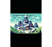 Entrepreneurship: the journey: Creating startups with all the tools available