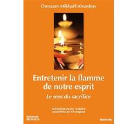 Entretenir la flamme de notre esprit, le sens du sacrifice