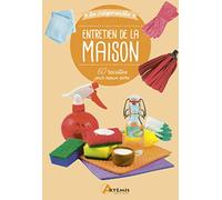 Entretien de la maison: 60 recettes pour mieux vivre