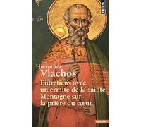 Entretiens avec un ermite de la sainte Montagne sur la prière du coeur