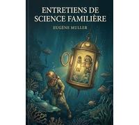 Entretiens de science familière: Une exploration vulgarisée des découvertes scientifiques du 19e siècle par Eugène Muller, offrant un aperçu fascinant ... en biologie marine et autres domaines.