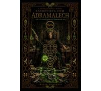 Entrevista com ADRAMALECH: A Inteligencia Venenosa (A Árvore da Morte - Entrevistas com as Sephiroth Adversas)