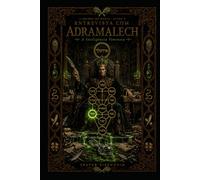 Entrevista com ADRAMALECH: A Inteligencia Venenosa (A Árvore da Morte - Entrevistas com as Sephiroth Adversas)