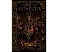 Entrevista com ASTAROTH: A Abundância Corrompida (A Árvore da Morte - Entrevistas com as Sephiroth Adversas)