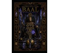 Entrevista com BAAL: O Desejo de Dominar (A Árvore da Morte - Entrevistas com as Sephiroth Adversas)