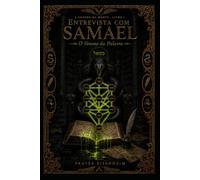 Entrevista com SAMAEL: O Veneno da Palavra: 1 (A Árvore da Morte - Entrevistas com as Sephiroth Adversas)