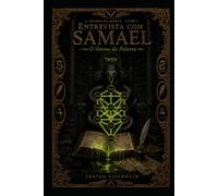 Entrevista com SAMAEL: O Veneno da Palavra (A Árvore da Morte - Entrevistas com as Sephiroth Adversas)