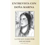 Entrevista con Doña Marina: La voz que habló por dos mundos