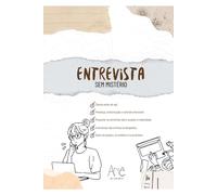 Entrevista sem mistério: Um guia prático para se preparar, se conhecer e se destacar em processos seletivos