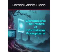 Entropocene: The Politics of Informational Ecosystems