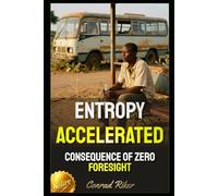 Entropy Accelerated: Consequence of Zero Foresight (redpilled revolutionary civil rights for men (satire))
